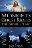 Midnight's Ghost Riders: Follow Me - 'I Am'