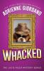 Whacked: Misadventures of a Frustrated Mob Princess: 4 (Lucie Rizzo Mystery)