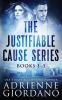 Justifiable Cause Romantic Suspense Series Box Set: A Sexy Action-Packed Romantic Adventure Series.