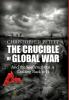 The Crucible of Global War: And the Sequence that is Leading Back to It