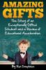 Amazing Gifts: The Story of an Exceptionally Gifted Student and a Review of Educational Acceleration