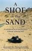 A Shoe in the Sand: A Look Behind for the Journey Ahead - A Memoir of the Gulf War