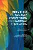 Jerry Ellig on Dynamic Competition and Rational Regulation: Selected Articles and Commentary