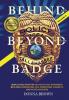 BEHIND AND BEYOND THE BADGE - Volume II: More Stories from the Village of First Responders with Cops Firefighters Ems Dispatchers Forensics and Victim Advocates