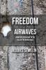 Freedom over the Airwaves: From the Czech Coup to the Fall of the Berlin Wall