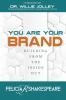 You Are Your Brand: Building From The Inside Out