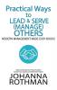 Practical Ways to Lead & Serve (Manage) Others: Modern Management Made Easy Book 2