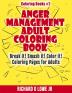 Anger Management Adult Coloring Book: Break it! Smash it! Color it! Coloring Pages for Adults