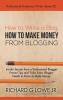 How to Write a Blog How to Make Money from Blogging: Insider Secrets from a Professional Blogger Proven Tips and tricks Every Blogger Needs to Know to Make Money: 2 (Professional Freelance Writer)