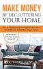 Make Money by Decluttering Your Home: How Supplement the Income from Your Job or Social Security without Spending a Fortune: 2 (Earn Money from Home)