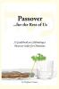 Passover for the Rest of Us: A Guidebook on Celebrating a Passover Seder for Christians