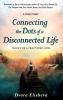 Connecting the Dots of a Disconnected Life: Hope for a Fractured Soul