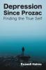 Depression Since Prozac: Finding the True Self