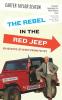 The Rebel in the Red Jeep: Ken Hechler's Life in West Virginia Politics