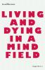 Living and Dying in a Mind Field