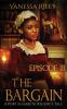 The Bargain: Season One Episode III: 3 (Port Elizabeth Regency Romance Tale)