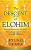 The Descent of Elohim: Spiritual Messages for the Movie The Laws of the Universe?The Age of Elohim