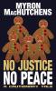 No Justice No Peace: A Cautionary Tale