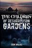 The Children of Resurrection Gardens