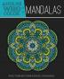 Adults Who Color Mandalas: An Adult Coloring Book Featuring 40 Beautifully Detailed Mandalas