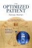 The Optimized Patient: How to Prepare for Survive and Recover from Spine Surgery