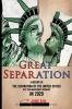 The Great Separation: A History of the Separation of the United States into Two Independent Republics in 2029