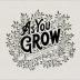 As You Grow