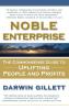 Noble Enterprise: The Commonsense Guide to Uplifting People and Profits