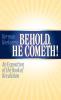 Behold He Cometh: An Exposition of the Book of Revelation