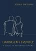 Dating Differently: A Guide to Reformed Dating