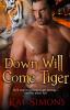 Down Will Come Tiger: 6 (Tiger Shifters)