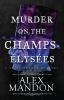 Murder on the Champs-Élysées: A Belle-Époque Mystery: 1 (The Belle-Époque Mysteries)