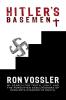 Hitler's Basement: My Search For Truth Light And The Forgotten Executioners Of Ukraine's Kingdom Of Death