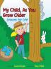 My Child As You Grow Older: Lessons for Life