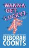 Wanna Get Lucky?: 1 (Lucky O'Toole Vegas Adventure)