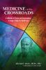 Medicine at the Crossroads: A Collection of Stories and Conversations to Forge a Vision for Health Care