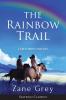 The Rainbow Trail (Annotated) LARGE PRINT: A Romance (Sastrugi Press Classics)