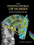 The Amazing World Of Horses: Adult Coloring Book Volume 1