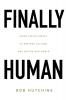 Finally Human: Using digital media to restore culture and better our world.