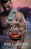 Break My Heart: 2 (Pine Grove)