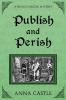 Publish and Perish: A Francis Bacon Mystery: 4