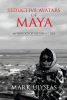 Seductive Avatars of Maya : Anthology of Dystopian Lives