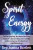 Spirit Energy: Table tipping trumpet voices trance channeling and other phenomena of physical mediumship