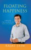 Floating Happiness:Unlock the secrets of ‚ÄòJoy of Living‚Äô