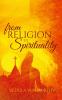 From Religion to Spirituality