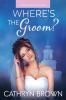 Where's the Groom?: Large Print