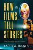 How Films Tell Stories