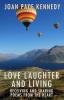 Love Laughter and Living: Receiving and Sharing Poems from the Heart