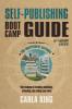 Self-Publishing Boot Camp Guide for Independent Authors 4th Edition: Your roadmap to creating publishing selling and marketing your books