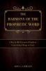 The Harmony of the Prophetic Word: A Key to Old Testament Prophecy Concerning Things to Come